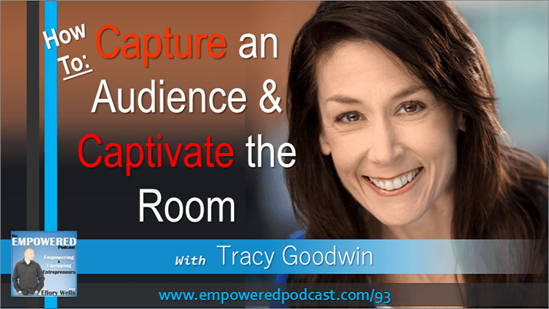 EP93 Tracy Goodwin Captivate the Room